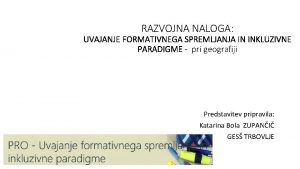 RAZVOJNA NALOGA UVAJANJE FORMATIVNEGA SPREMLJANJA IN INKLUZIVNE PARADIGME