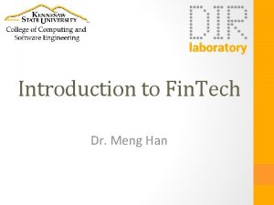 Introduction to Fin Tech Dr Meng Han A