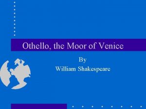 Othello the Moor of Venice By William Shakespeare