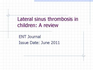 Lateral sinus thrombosis in children A review ENT