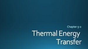 Thermal Energy Transfer Specific Heat Specific Heat Amount