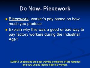Do Now Piecework workers pay based on how