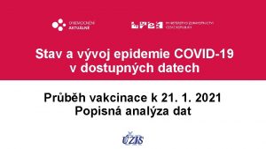 Stav a vvoj epidemie COVID19 v dostupnch datech