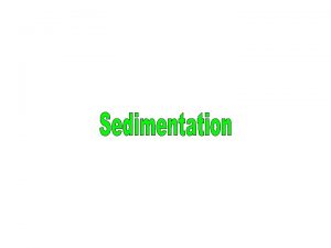 Sedimentation Principle of Settling 1 Suspended solids present