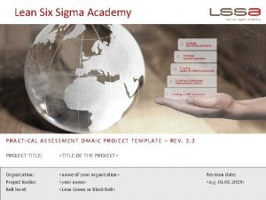 Lean Six Sigma Academy PRACTICAL ASSESSMENT DMAIC PROJECT