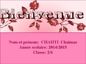 Nom et prnom CHAHTI Chaimae Anne scolaire 20142015