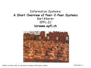 Information Systems A Short Overview of Peer2 Peer
