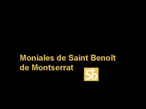 Moniales de Saint Benot de Montserrat Pour TOUJOURS