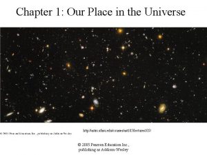 Chapter 1 Our Place in the Universe http