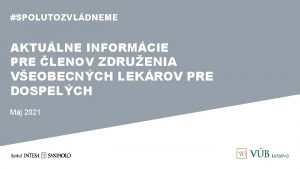 SPOLUTOZVLDNEME AKTULNE INFORMCIE PRE LENOV ZDRUENIA VEOBECNCH LEKROV