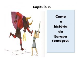 Captulo 13 Como a histria da Europa comeou