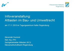 Wasserwirtschaftsamt Regensburg Infoveranstaltung Altlasten im Bau und Umweltrecht