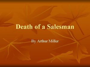 Death of a Salesman By Arthur Miller Arthur