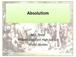 Absolutism Mrs Short Hilliard Davidson High School World