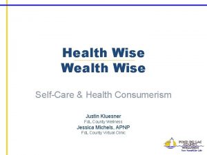 Health Wise Wealth Wise SelfCare Health Consumerism Justin