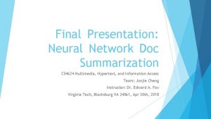 Final Presentation Neural Network Doc Summarization CS 4624