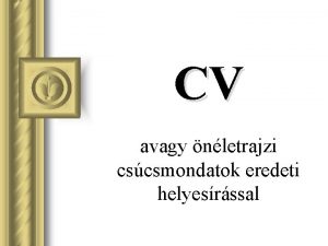 CV avagy nletrajzi cscsmondatok eredeti helyesrssal Jelentkezsem eltti