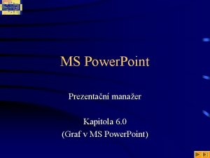 MS Power Point Prezentan manaer Kapitola 6 0