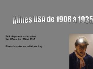 Petit diaporama sur les mines des USA entre