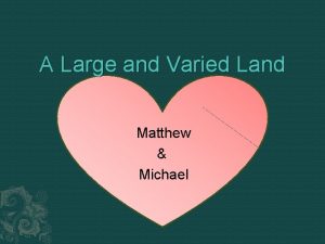 A Large and Varied Land Matthew Michael Many