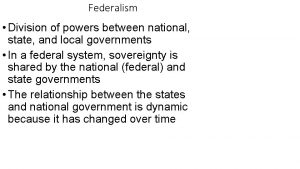 Federalism Division of powers between national state and