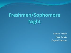 FreshmenSophomore Night Denise Darre Sara Lewis Crystal Simons