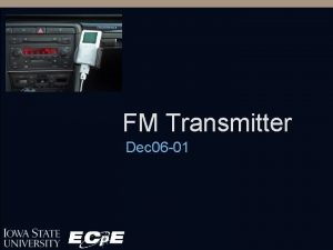 FM Transmitter Dec 06 01 FM Transmitter Project