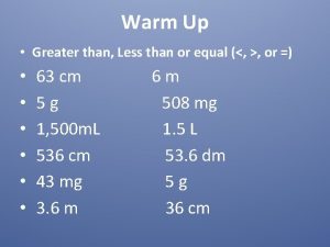 Warm Up Greater than Less than or equal