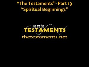 The Testaments Part 19 Spiritual Beginnings The People