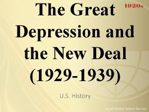 The Great Depression and the New Deal 1929