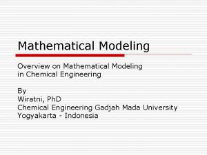 Mathematical Modeling Overview on Mathematical Modeling in Chemical