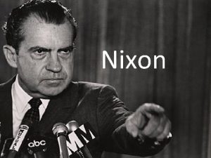 Nixon Foreign Policy Nixon accomplished much in foreign