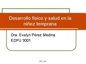 Desarrollo fsico y salud en la niez temprana