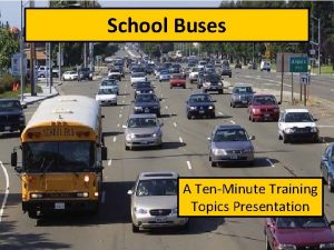 School Buses A TenMinute Training Topics Presentation Statistics