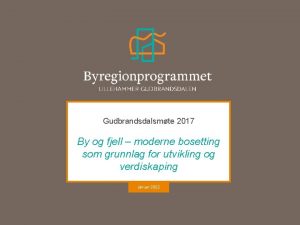 Gudbrandsdalsmte 2017 By og fjell moderne bosetting som