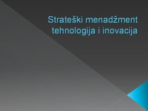 Strateki menadment tehnologija i inovacija Struktura predmeta Prisustvo