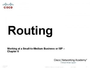 Routing Working at a SmalltoMedium Business or ISP