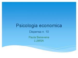 Psicologia economica Dispensa n 10 Paula Benevene LUMSA