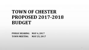 TOWN OF CHESTER PROPOSED 2017 2018 BUDGET PUBLIC