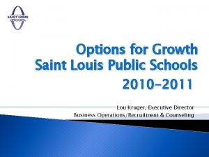 Options for Growth Saint Louis Public Schools 2010