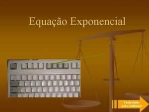 Equao Exponencial Tecle Enter para continuar RELEMBRANDO n