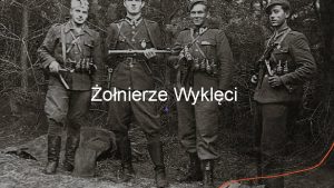 onierze Wyklci Kim s onierze Wyklci onierze wyklci