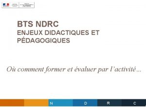 BTS NDRC ENJEUX DIDACTIQUES ET PDAGOGIQUES O comment