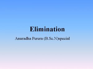 Elimination Anuradha Perera B Sc Nspecial Alteration in