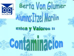 La contaminacin atmosfrica se entiende como cualquier sustancia