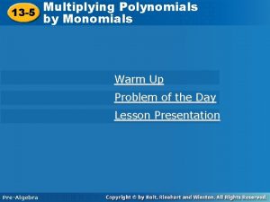 13 5 Multiplying Polynomials by Monomials Warm Up