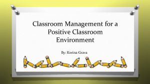 Classroom Management for a Positive Classroom Environment By