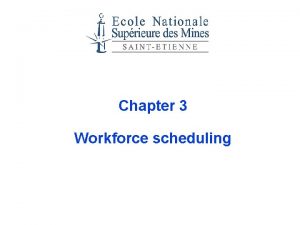 Chapter 3 Workforce scheduling Plan Introduction Daysoff scheduling