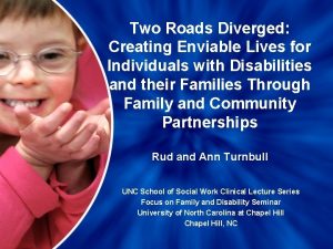 Two Roads Diverged Creating Enviable Lives for Individuals