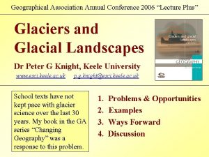 Geographical Association Annual Conference 2006 Lecture Plus Glaciers